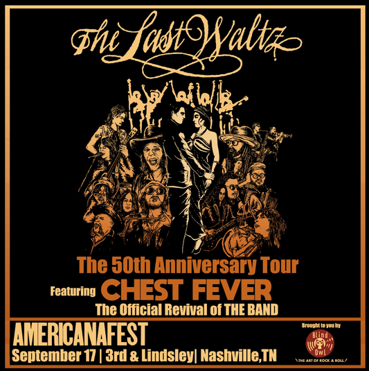 The Last Waltz Comes To AmericanaFest as Chest Fever Prepares For 50th Anniversary Tour