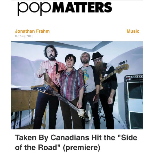 Taken By Canadians "Side Of The Road" Music Video premiere on Pop Matters