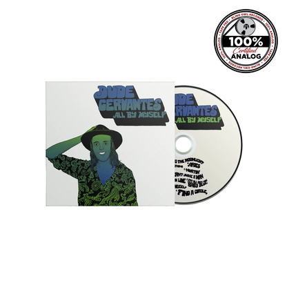 Dude Cervantes – All By Myself CD edition (Blind Owl Records 100% Certified Analog Collection)