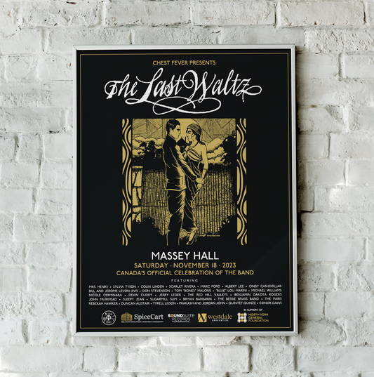 12x18 gold-and-black Last Waltz commemorative poster for Massey Hall 2023 with artwork by Alan Forbes and lineup featuring Sylvia Tyson, Albert Lee, Marc Ford, and Blues Brothers legends Tom ‘Bones’ Malone and Blue Lou Marin